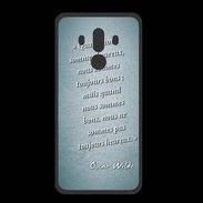 Coque  Huawei MATE 10 PRO PREMIUM Bons heureux Turquoise Citation Oscar Wilde