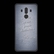 Coque  Huawei MATE 10 PRO PREMIUM Désillusion vie Bleu Citation Oscar Wilde