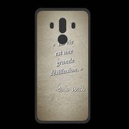 Coque  Huawei MATE 10 PRO PREMIUM Désillusion vie Sepia Citation Oscar Wilde