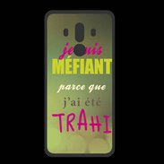 Coque  Huawei MATE 10 PRO PREMIUM Méfiant trahis ZG