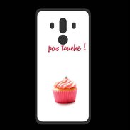 Coque  Huawei MATE 10 PRO PREMIUM Pas touché à mon Cupcake PR