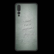 Coque  Huawei P20 Pro PREMIUM Aimer Vert Citation Oscar Wilde