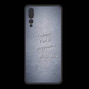 Coque  Huawei P20 Pro PREMIUM Aimer Bleu Citation Oscar Wilde