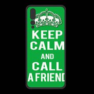 Coque  Huawei P20 Pro PREMIUM Keep Calm Call friend Vert