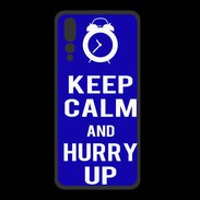 Coque  Huawei P20 Pro PREMIUM Keep Calm Hurry up Bleu