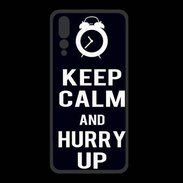 Coque  Huawei P20 Pro PREMIUM Keep Calm Hurry up Noir