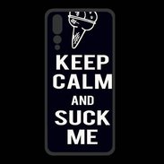 Coque  Huawei P20 Pro PREMIUM Keep Calm Suck me Noir