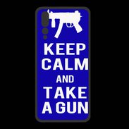 Coque  Huawei P20 Pro PREMIUM Keep Calm Take a gun Bleu