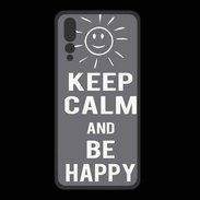 Coque  Huawei P20 Pro PREMIUM Keep Calm Be Happy Gris