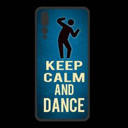 Coque  Huawei P20 Pro PREMIUM Keep Calm and Dance Bleu