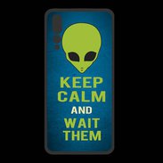 Coque  Huawei P20 Pro PREMIUM Keep Calm and Wait Alien Bleu