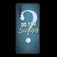 Coque  Huawei P20 Pro PREMIUM Do You Swag ZG
