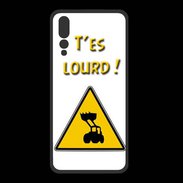 Coque  Huawei P20 Pro PREMIUM T'es lourd PR