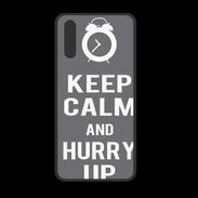 Coque  Huawei P20 PREMIUM Keep Calm Hurry up Gris